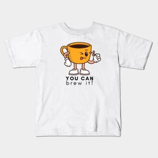 You Can Brew It! Kids T-Shirt